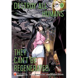 DESTROY ALL HUMANS THEY CANT BE REGENERATED A MAGIC THE GATHERING MANGA TP VOL 09