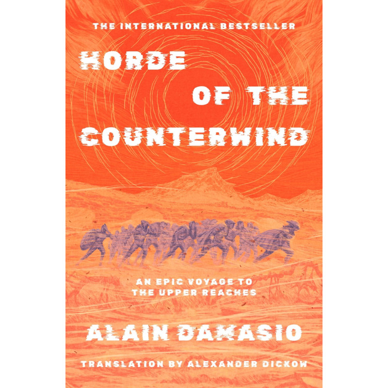 HORDE OF THE COUNTERWIND AN EPIC VOYAGE TO THE UPPER REACHES NOVEL HC (MR)