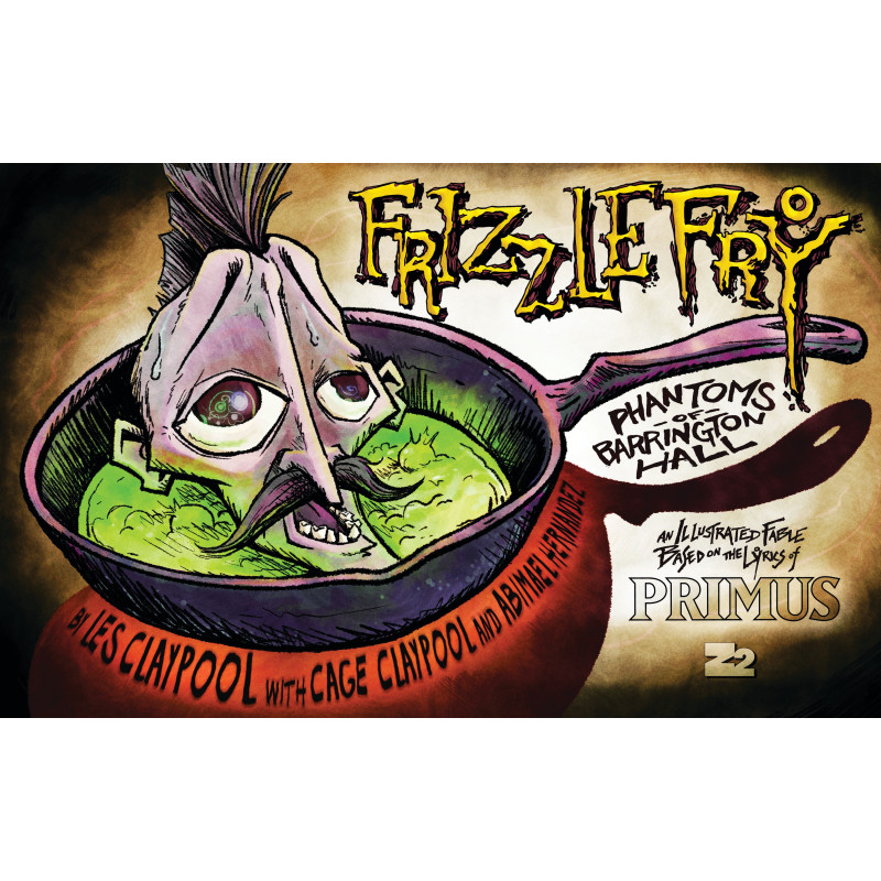 PRIMUS FRIZZLE FRY HC THE PHANTOMS OF BARRINGTON HALL (MR)