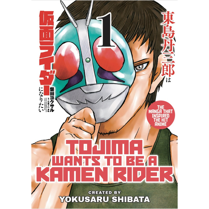 TOJIMA WANTS TO BE A KAMEN RIDER TP VOL 01