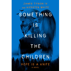 SOMETHING IS KILLING THE CHILDREN: HOPE IS A KNIFE