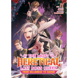 THE MOST HERETICAL LAST BOSS QUEEN: FROM VILLAINESS TO SAVIOR (LIGHT NOVEL) VOL. 11