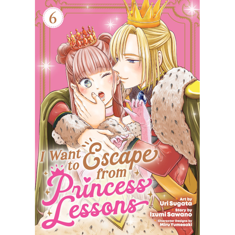 I WANT TO ESCAPE FROM PRINCESS LESSONS (MANGA) VOL. 6