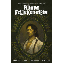 THE PERFECTLY MONSTROUS LIFE OF ADAM FRANKENSTEIN