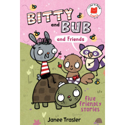 BITTY AND BUB AND FRIENDS