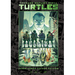 TEENAGE MUTANT NINJA TURTLES BY JASON AARON DELUXE EDITION