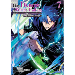 ONLY I KNOW THE WORLD IS ENDING AND GETTING KILLED BY RAMPAGING BEASTS ONLY MAKES ME STRONGER (MANGA) VOL. 7