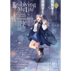 RE-LIVING MY LIFE WITH A BOYFRIEND WHO DOESN'T REMEMBER ME (MANGA) VOL. 7