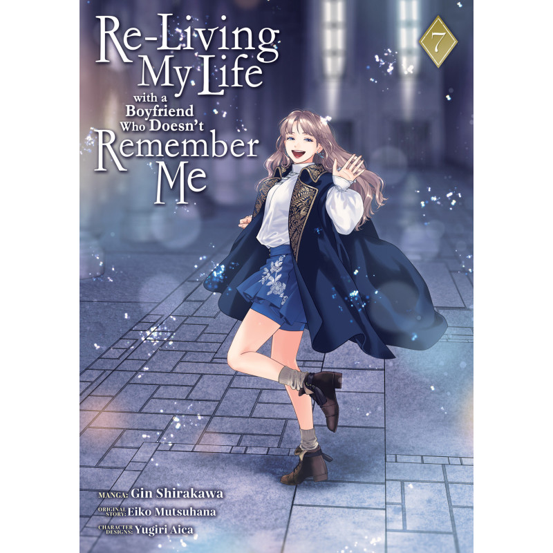 RE-LIVING MY LIFE WITH A BOYFRIEND WHO DOESN'T REMEMBER ME (MANGA) VOL. 7