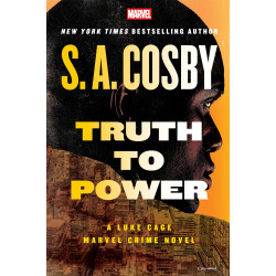 TRUTH TO POWER: A LUKE CAGE MARVEL CRIME NOVEL