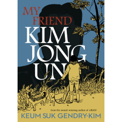MY FRIEND KIM JONG UN