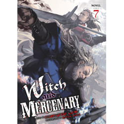 WITCH AND MERCENARY (LIGHT NOVEL) VOL. 7