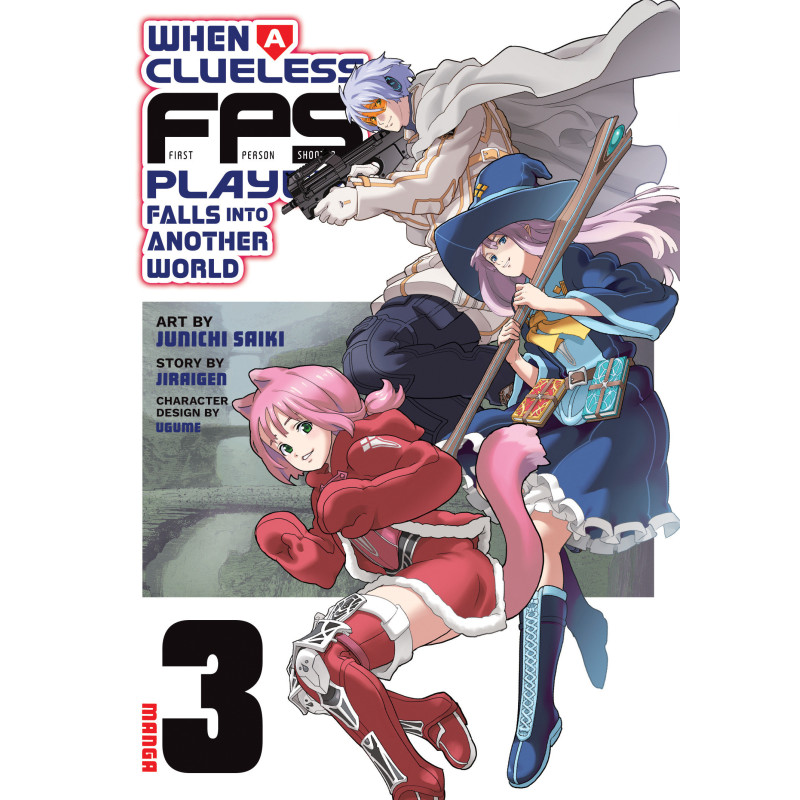 WHEN A CLUELESS FIRST-PERSON SHOOTER PLAYER FALLS INTO ANOTHER WORLD (MANGA) VOL. 3