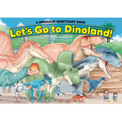 LET'S GO TO DINOLAND! - A DINOSAUR SANCTUARY BOOK