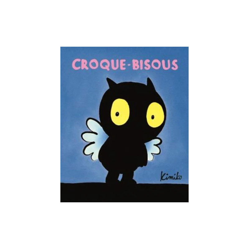 CROQUE BISOUS T01 CROQUE BISOUS