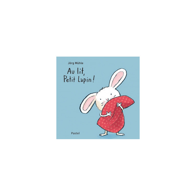 AU LIT PETIT LAPIN