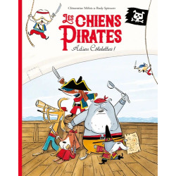 LES CHIENS PIRATES T01 ADIEU COTELETTES