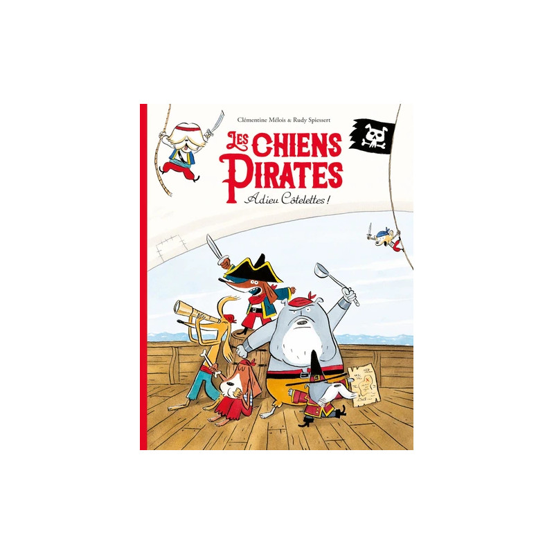 LES CHIENS PIRATES T01 ADIEU COTELETTES