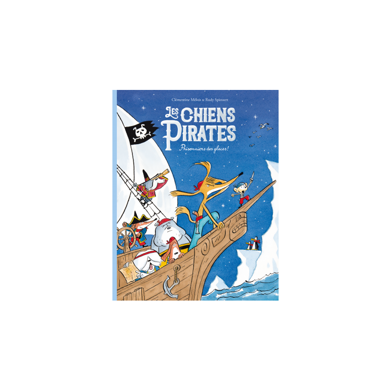 LES CHIENS PIRATES T02 PRISONNIERS DES GLACES