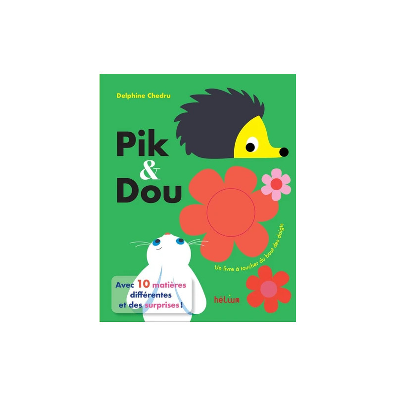 PIK ET DOU UN LIVRE MATIERE A TOUCHER DU BOUT DES DOIGTS