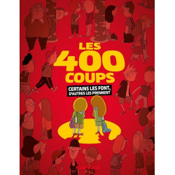 LES 400 COUPS CERTAINS LES FONT ET D'AUTRES LES PRENNENT