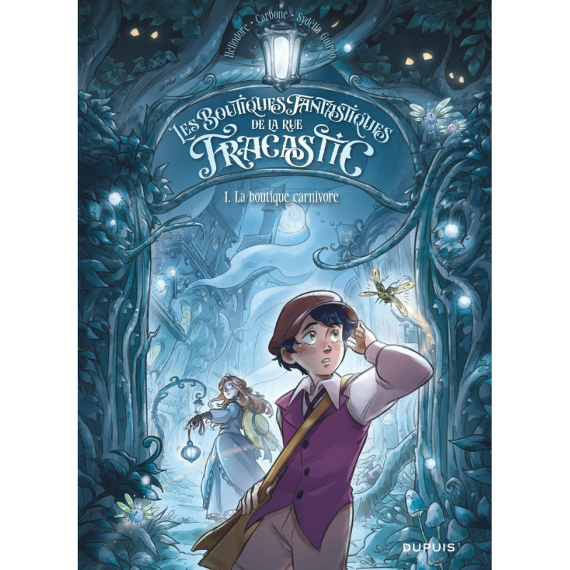 LES BOUTIQUES FANTASTIQUES DE LA RUE FRACASTIC LA BOUTIQUE CARNIVORE TOME 1