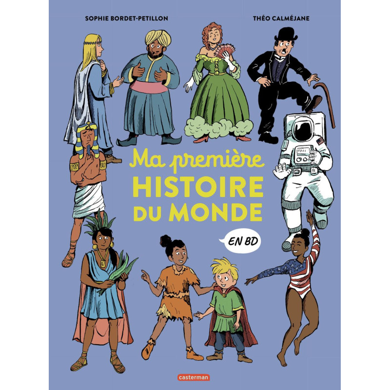 L'HISTOIRE DU MONDE EN BD MA PREMIERE HISTOIRE DU MONDE EN BD