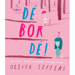 DEBORDE UN LIVRE D'ANNIVERSAIRE PRESQUE MANQUE