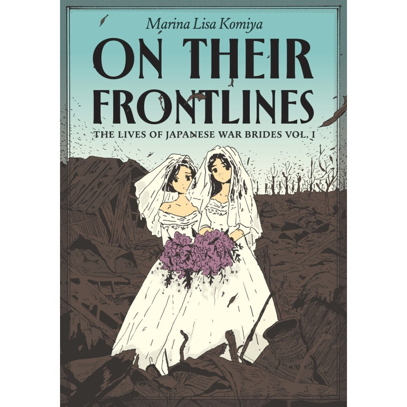 ON THEIR FRONTLINES TP VOL 01 THE LIVES OF JAPANESE WAR BRIDES (MR)