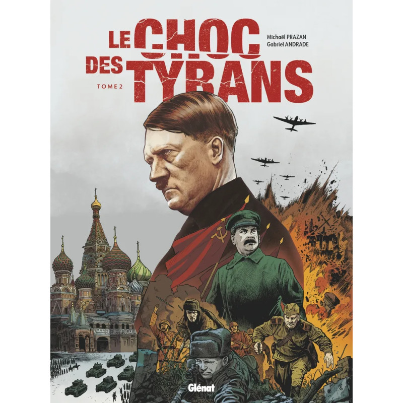 LE CHOC DES TYRANS STALINE VS HITLER TOME 2