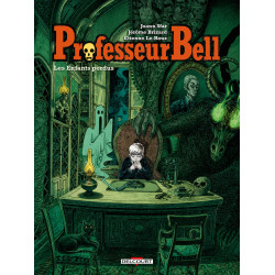 PROFESSEUR BELL LES ENFANTS PERDUS T06