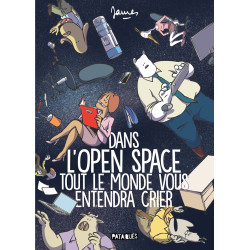 DANS L OPEN SPACE TOUT LE MONDE VOUS ENTENDRA CRIER