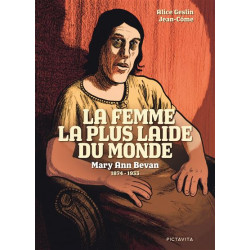 LA FEMME LA PLUS LAIDE DU MONDE MARY ANN BEVAN 1874 1933