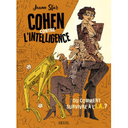COHEN CONTRE L'INTELLIGENCE OU COMMENT SURVIVRE A L'IA