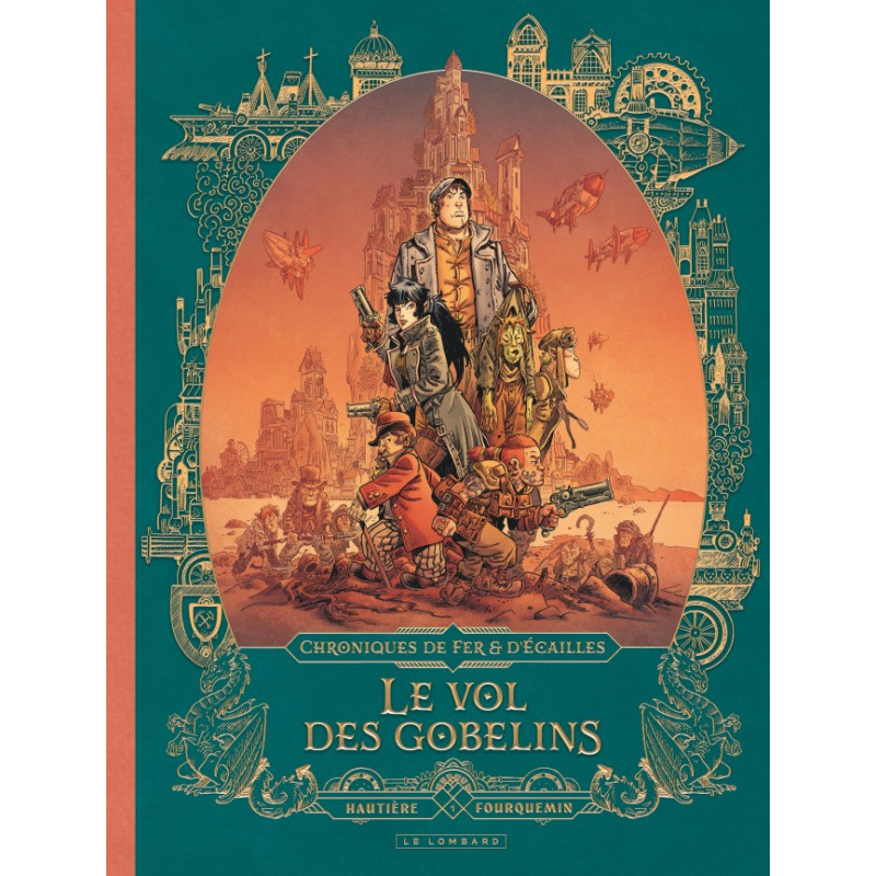 CHRONIQUES DE FER ET D'ECAILLES LE VOL DES GOBELINS TOME 1