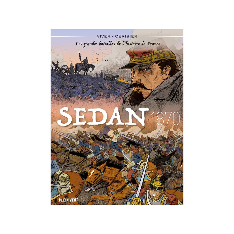 SEDAN 1870 LES GRANDES BATAILLES DE L'HISTOIRE DE FRANCE