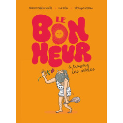 LE BONHEUR A TRAVERS LES SIECLES