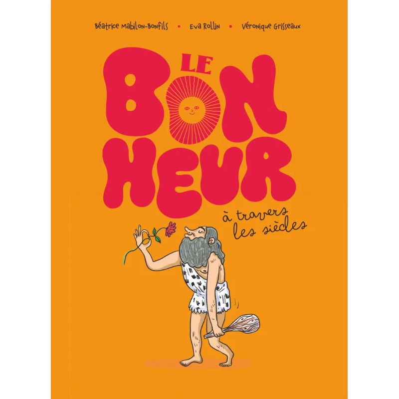 LE BONHEUR A TRAVERS LES SIECLES