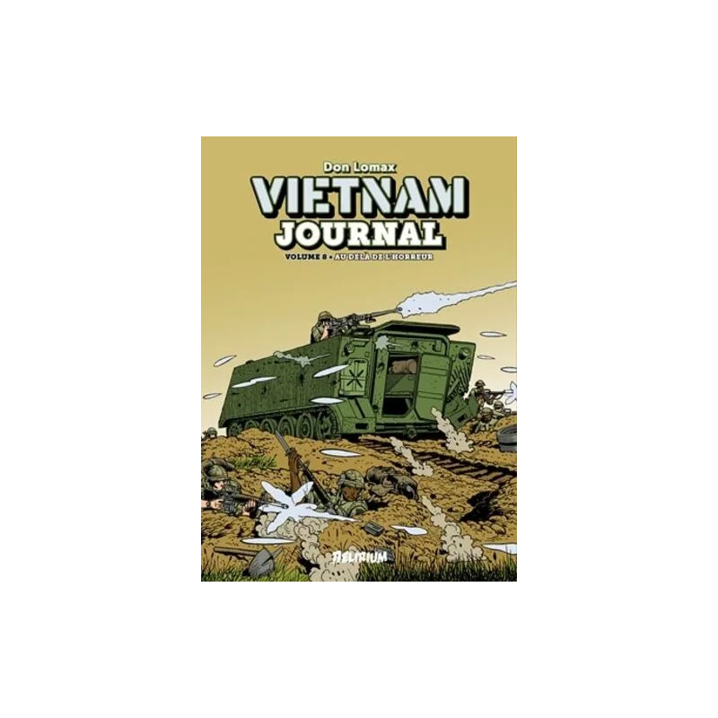VIETNAM JOURNAL VOLUME 8 AU DELA DE L HORREUR
