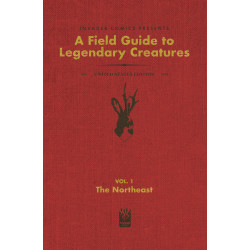 FIELD GUIDE TO LEGENDARY CREATURES OF THE UNITED STATES 1 (OF 4) THE NORTHEAST