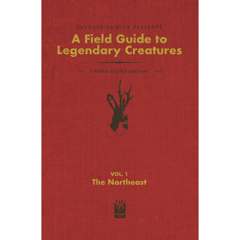 FIELD GUIDE TO LEGENDARY CREATURES OF THE UNITED STATES 1 (OF 4) THE NORTHEAST