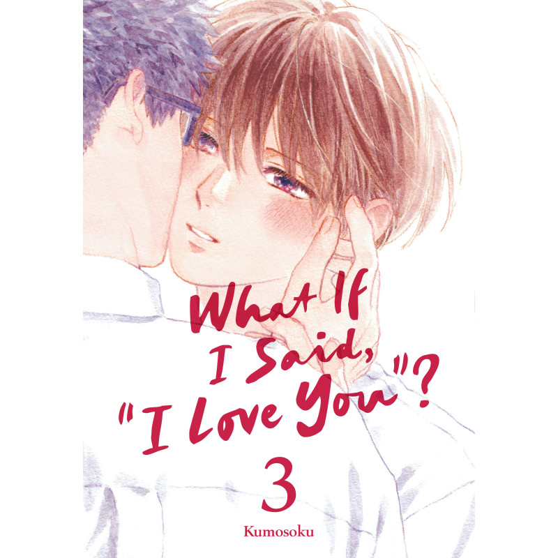 WHAT IF I SAID, "I LOVE YOU"? 3