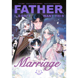 FATHER, I DON'T WANT THIS MARRIAGE, VOLUME 8