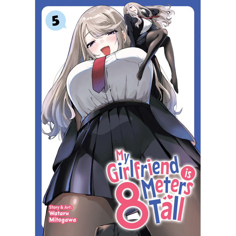 MY GIRLFRIEND IS 8 METERS TALL VOL. 5