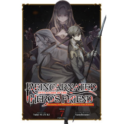 REINCARNATED INTO A GAME AS THE HERO'S FRIEND: RUNNING THE KINGDOM BEHIND THE SCENES (LIGHT NOVEL) VOL. 7: PART 2