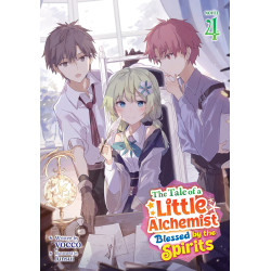 THE TALE OF A LITTLE ALCHEMIST BLESSED BY THE SPIRITS (LIGHT NOVEL) VOL. 4