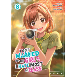 I GOT MARRIED TO THE GIRL I HATE MOST IN CLASS (MANGA) VOL. 8