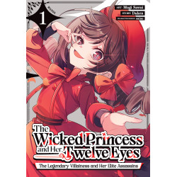 THE WICKED PRINCESS AND HER TWELVE EYES: THE LEGENDARY VILLAINESS AND HER ELITE ASSASSINS (MANGA) VOL. 1