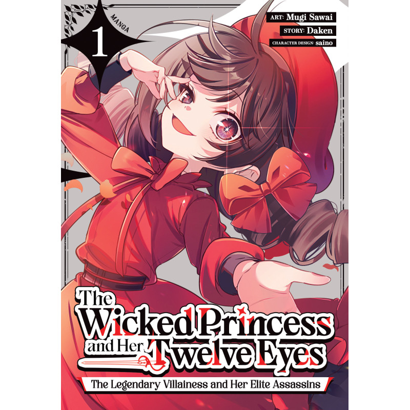 THE WICKED PRINCESS AND HER TWELVE EYES: THE LEGENDARY VILLAINESS AND HER ELITE ASSASSINS (MANGA) VOL. 1
