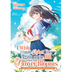 I WISH I COULD MEET YOU AGAIN ON THE HILL WHERE THAT FLOWER BLOOMS (MANGA) (OMNIBUS)